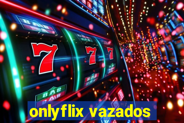 onlyflix vazados